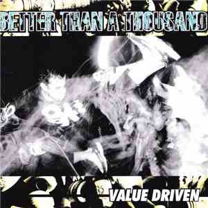 Better Than A Thousand - Value Driven FLAC