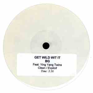 BG - Get Wild Wit It / Bust A Move FLAC