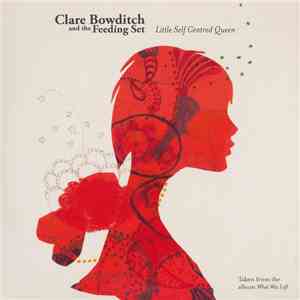 Clare Bowditch And The Feeding Set - Little Self Centred Queen FLAC
