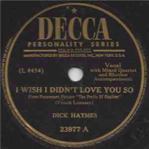 Dick Haymes - I Wish I Didn't Love You So / Naughty Angeline FLAC