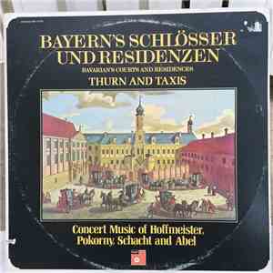 Franz Xaver Pokorny, Carl Friedrich Abel, Franz Anton Hoffmeister, Theodor von Schacht, Carl Friedrich Abel - Bayern's Schlösser Und Residenzen Thurn And Taxis FLAC