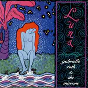 Gabrielle Roth & The Mirrors - Luna FLAC