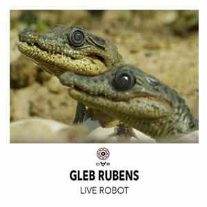 Gleb Rubens - Live Robot FLAC