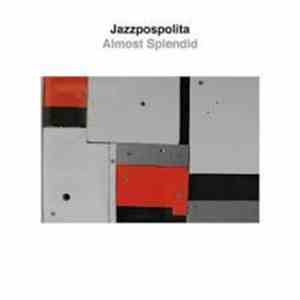 Jazzpospolita - Almost Splendid FLAC