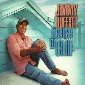 Jimmy Buffett - License To Chill FLAC