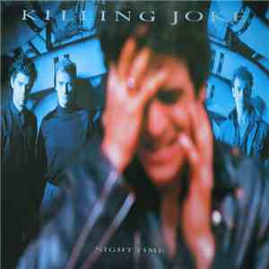 Killing Joke - Night Time FLAC