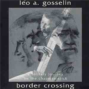 Léo A. Gosselin - Border Crossing FLAC