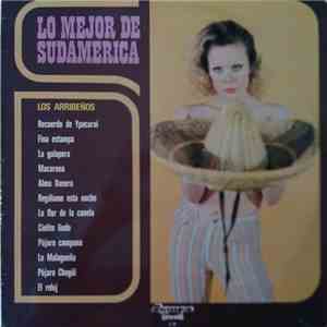 Los Arribeños - Lo Mejor De Sudamérica FLAC