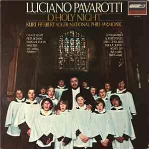 Luciano Pavarotti, Kurt Herbert Adler, National Philharmonic - O Holy Night FLAC