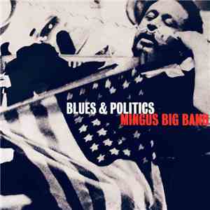 Mingus Big Band - Blues & Politics FLAC