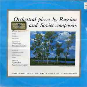 Moscow Radio Large Symphony Orchestra, Gennadiy Rozhdestvensky - Orchestral Pieces By Russian & Soviet Composers FLAC