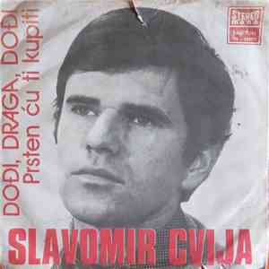 Slavomir Cvija - Dođi, Draga, Dođi / Prsten Ću Ti Kupiti FLAC