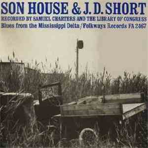 Son House & J. D. Short - Blues From The Mississippi Delta FLAC