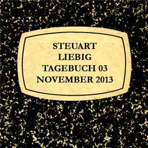 Steuart Liebig - Tagebuch 03 November 2013 FLAC