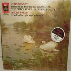 Tchaïkovsky, André Previn, London Symphony Orchestra - Suites From The Ballets: Swan Lake • The Nutcracker • Sleeping Beauty FLAC