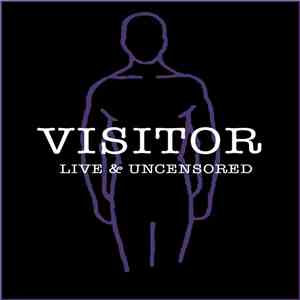 Visitor  - Visitor-Live & Uncensored FLAC