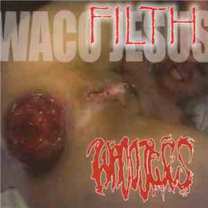 Waco Jesus - Filth FLAC