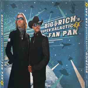 Big & Rich - Big & Rich's Super Galactic Fan Pak 2 FLAC