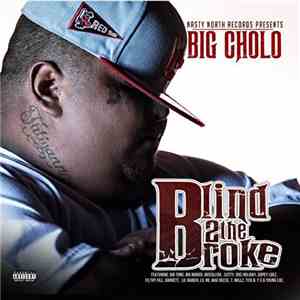 Big Cholo - Blind 2 The Broke FLAC