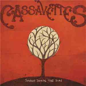 Cassavettes - Shake Down The Sun FLAC