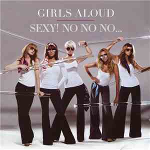 Girls Aloud - Sexy! No No No... FLAC