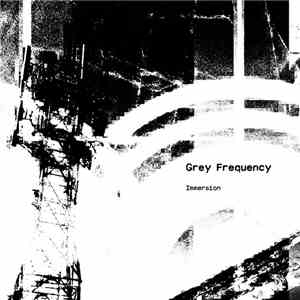 Grey Frequency - Immersion FLAC
