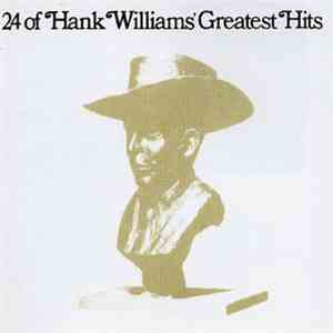 Hank Williams - 24 Of Hank Williams' Greatest Hits FLAC