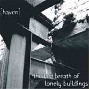 [Haven] - The Last Breath Of Lonely Buildings FLAC