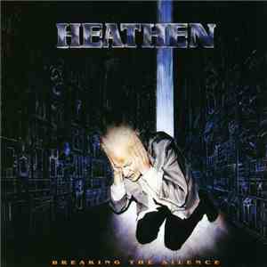 Heathen - Breaking The Silence FLAC
