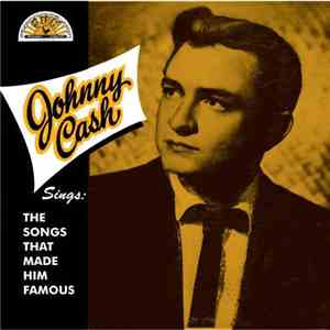 Johnny Cash - Sings The Songs That Made Him Famous FLAC