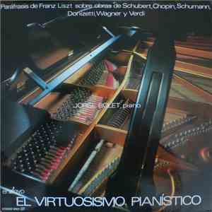 Jorge Bolet - Franz Liszt / Schubert / Chopin / Schumann / Donizetti / Wagner / Verdi - El Virtuosismo Pianístico - Paráfrasis De Franz Liszt Sobre Obras De Schubert, Chopin, Schumann, Donizetti, Wagner Y Verdi FLAC