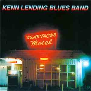 Kenn Lending Blues Band - Heartache Motel FLAC