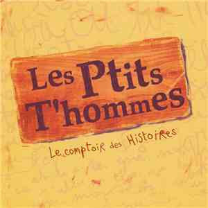 Les P'tits T'hommes - Le Comtoir de Histoires FLAC