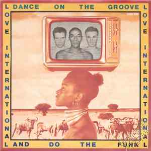 Love International - Dance On The Groove And Do The Funk FLAC