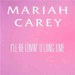 Mariah Carey - I'll Be Lovin' U Long Time FLAC