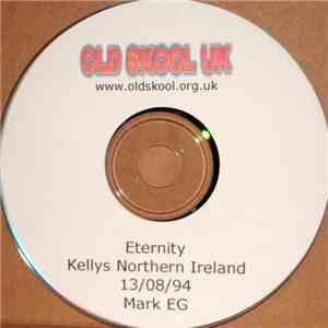 Mark EG - Eternity (Kellys Northern Ireland 13/08/94) FLAC