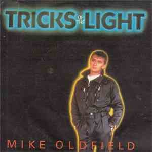 Mike Oldfield - Tricks Of The Light FLAC
