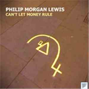 Philip Morgan Lewis - Can't Let Money Rule FLAC