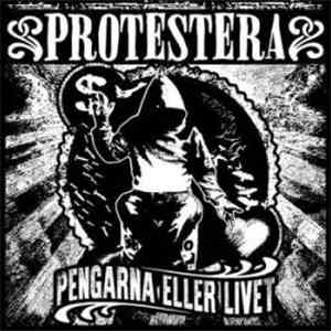 Protestera - Pengarna Eller Livet FLAC