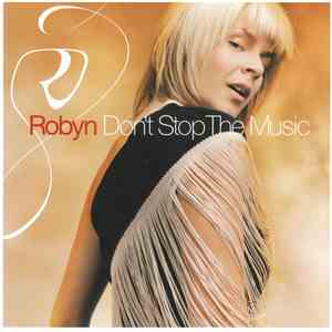 Robyn - Don't Stop The Music FLAC