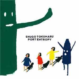 Shugo Tokumaru - Port Entropy FLAC