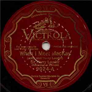 Sir Harry Lauder - When I Meet MacKay / The End Of The Road FLAC