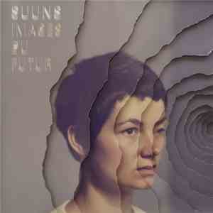 Suuns - Images Du Futur FLAC