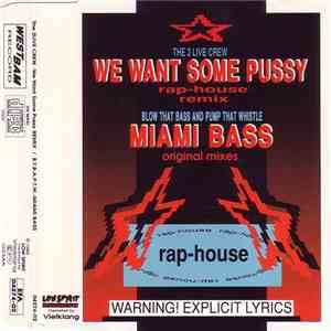 The 2 Live Crew / Blow That Bass And Pump That Whistle - We Want Some Pussy (Rap-House Remix) / Miami Bass (Original Mixes) FLAC
