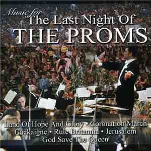 The Royal Philharmonic Orchestra - Music For The Last Night of the Proms FLAC