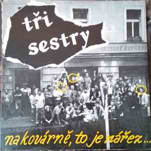 Tři Sestry - Na Kovárně To Je Nářez FLAC