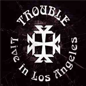Trouble  - Live In Los Angeles FLAC