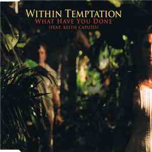 Within Temptation Featuring Keith Caputo - What Have You Done FLAC