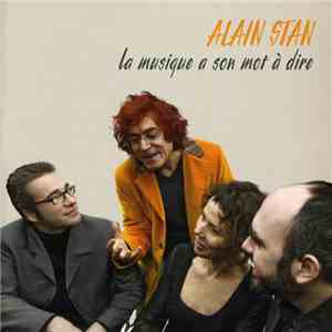 Alain Stan - La Musique A Son Mot À Dire FLAC