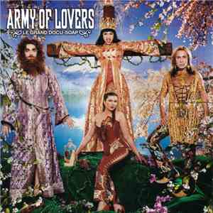 Army Of Lovers - Le Grand Docu-Soap FLAC